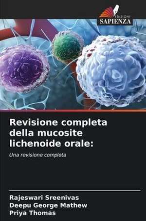 Revisione completa della mucosite lichenoide orale: de Rajeswari Sreenivas