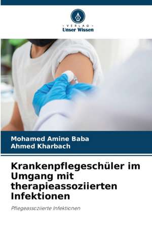 Krankenpflegeschüler im Umgang mit therapieassoziierten Infektionen de Mohamed Amine Baba