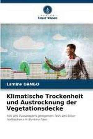 Klimatische Trockenheit und Austrocknung der Vegetationsdecke de Lamine Dango