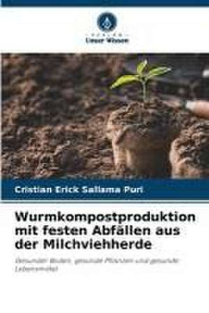 Wurmkompostproduktion mit festen Abfällen aus der Milchviehherde de Cristian Erick Sallama Puri