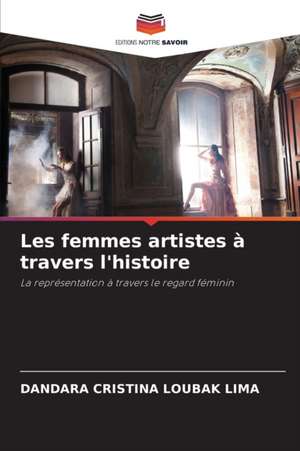 Les femmes artistes à travers l'histoire de Dandara Cristina Loubak Lima