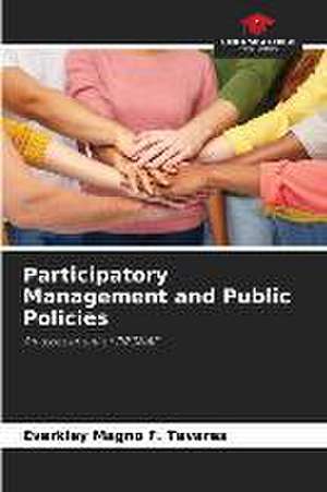 Participatory Management and Public Policies de Everkley Magno F. Tavares