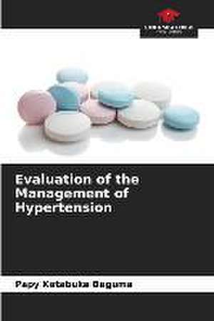 Evaluation of the Management of Hypertension de Papy Katabuka Baguma