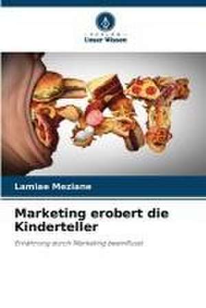 Marketing erobert die Kinderteller de Lamiae Meziane