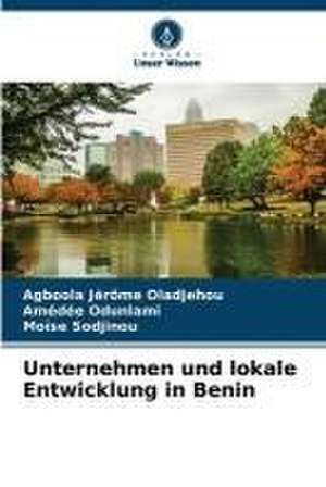 Unternehmen und lokale Entwicklung in Benin de Agboola Jérôme Oladjehou