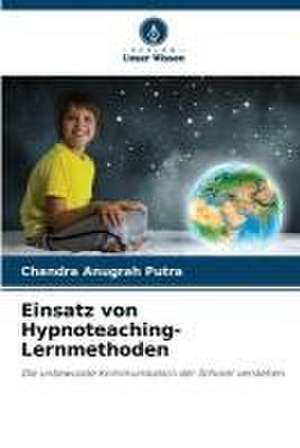 Einsatz von Hypnoteaching-Lernmethoden de Chandra Anugrah Putra