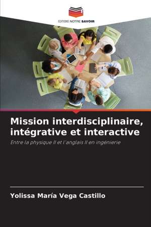 Mission interdisciplinaire, intégrative et interactive de Yolissa María Vega Castillo