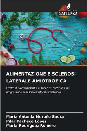 ALIMENTAZIONE E SCLEROSI LATERALE AMIOTROFICA de María Antonia Meroño Saura