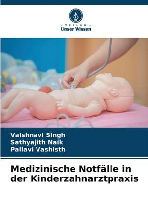 Medizinische Notfälle in der Kinderzahnarztpraxis de Vaishnavi Singh