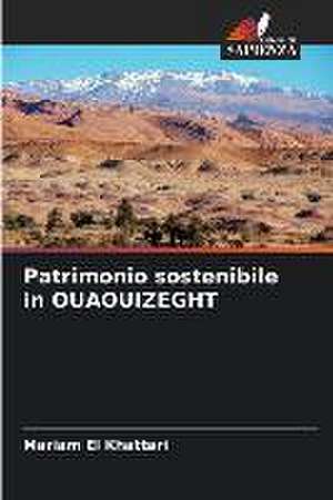 Patrimonio sostenibile in OUAOUIZEGHT de Mariam El Khattari