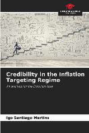 Credibility in the Inflation Targeting Regime de Igo Santiago Martins