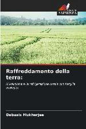 Raffreddamento della terra: de Debasis Mukherjee