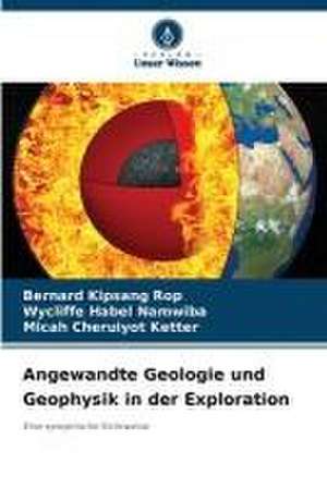 Angewandte Geologie und Geophysik in der Exploration de Bernard Kipsang Rop