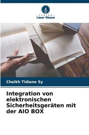 Integration von elektronischen Sicherheitsgeräten mit der AIO BOX de Cheikh Tidiane Sy