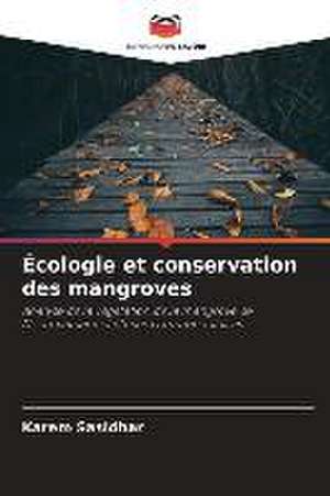 Écologie et conservation des mangroves de Karem Sasidhar