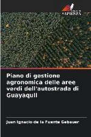 Piano di gestione agronomica delle aree verdi dell'autostrada di Guayaquil de Juan Ignacio de la Fuente Gebauer