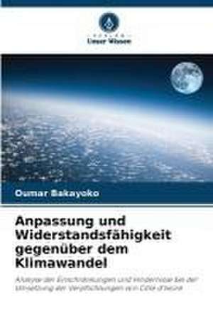 Anpassung und Widerstandsfähigkeit gegenüber dem Klimawandel de Oumar Bakayoko