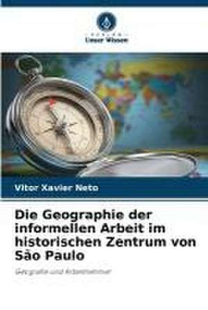 Die Geographie der informellen Arbeit im historischen Zentrum von São Paulo de Vitor Xavier Neto