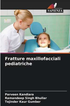 Fratture maxillofacciali pediatriche de Parveen Kandiara