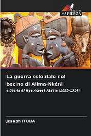 La guerra coloniale nel bacino di Alima-Nkéni de Joseph Itoua