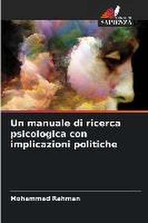 Un manuale di ricerca psicologica con implicazioni politiche de Mohammad Rahman