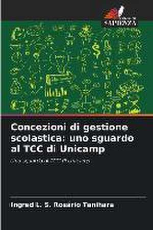 Concezioni di gestione scolastica: uno sguardo al TCC di Unicamp de Ingred L. S. Rosário Tanihara