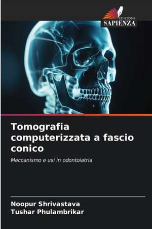 Tomografia computerizzata a fascio conico de Noopur Shrivastava