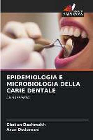 EPIDEMIOLOGIA E MICROBIOLOGIA DELLA CARIE DENTALE de Chetan Deshmukh