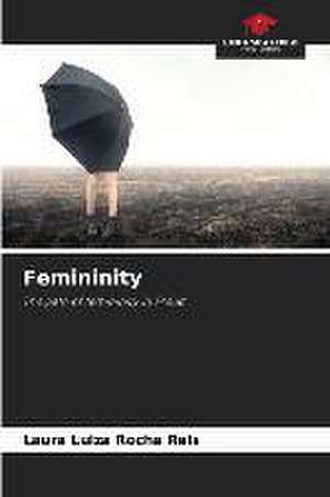 Femininity de Laura Luiza Rocha Reis