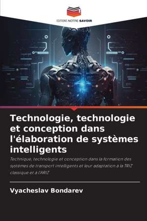 Technologie, technologie et conception dans l'élaboration de systèmes intelligents de Vyacheslav Bondarev