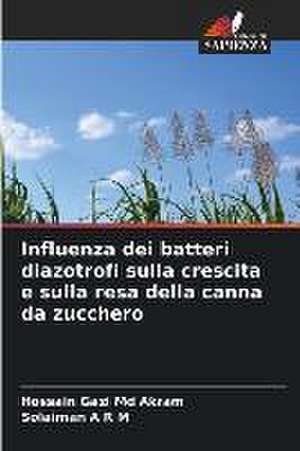 Influenza dei batteri diazotrofi sulla crescita e sulla resa della canna da zucchero de Hossain Gazi Md Akram