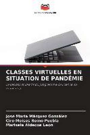 CLASSES VIRTUELLES EN SITUATION DE PANDÉMIE de José María Márquez González