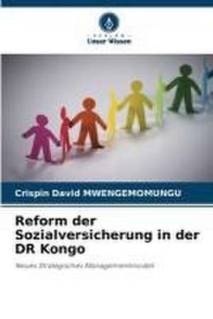 Reform der Sozialversicherung in der DR Kongo de Crispin David Mwengemomungu