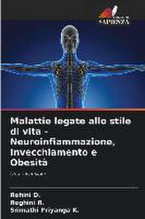 Malattie legate allo stile di vita - Neuroinfiammazione, Invecchiamento e Obesità de Rohini D.