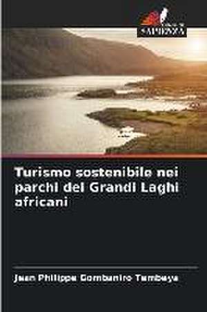 Turismo sostenibile nei parchi dei Grandi Laghi africani de Jean Philippe Gombaniro Tembeya