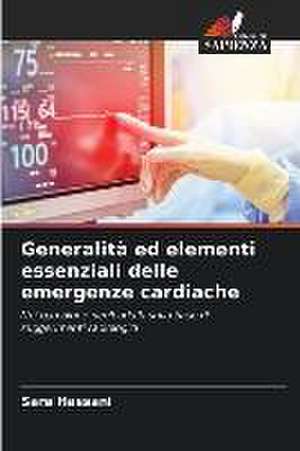 Generalità ed elementi essenziali delle emergenze cardiache de Sara Hassani