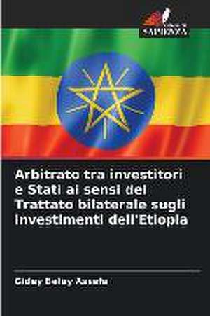 Arbitrato tra investitori e Stati ai sensi del Trattato bilaterale sugli investimenti dell'Etiopia de Gidey Belay Assefa