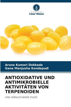 ANTIOXIDATIVE UND ANTIMIKROBIELLE AKTIVITÄTEN VON TERPENOIDEN de Aruna Kumari Dokkada