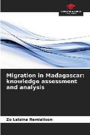 Migration in Madagascar: knowledge assessment and analysis de Zo Lalaina Ramialison