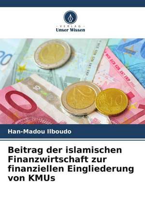 Beitrag der islamischen Finanzwirtschaft zur finanziellen Eingliederung von KMUs de Han-Madou Ilboudo