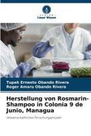 Herstellung von Rosmarin-Shampoo in Colonia 9 de Junio, Managua de Tupak Ernesto Obando Rivera