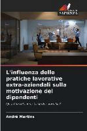 L'influenza delle pratiche lavorative extra-aziendali sulla motivazione dei dipendenti de André Martins