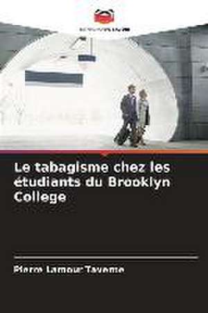 Le tabagisme chez les étudiants du Brooklyn College de Pierre Lamour Taverne