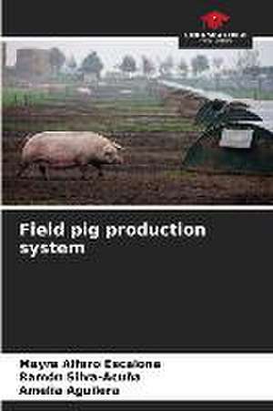 Field pig production system de Mayra Alfaro Escalona