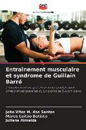 Entraînement musculaire et syndrome de Guillain Barré de João Vitor M. Dos Santos