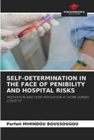 SELF-DETERMINATION IN THE FACE OF PENIBILITY AND HOSPITAL RISKS de Parfait Mihindou Boussougou