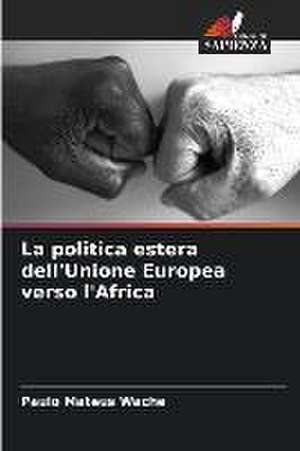 La politica estera dell'Unione Europea verso l'Africa de Paulo Mateus Wache