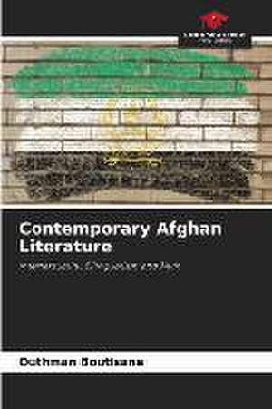 Contemporary Afghan Literature de Outhman Boutisane