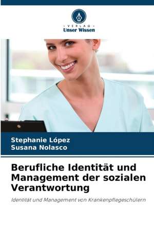 Berufliche Identität und Management der sozialen Verantwortung de Stephanie López