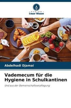 Vademecum für die Hygiene in Schulkantinen de Abdelhadi Djamai